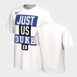 Just Us Bench Duke University Legend Men White T-Shirt 635520-798